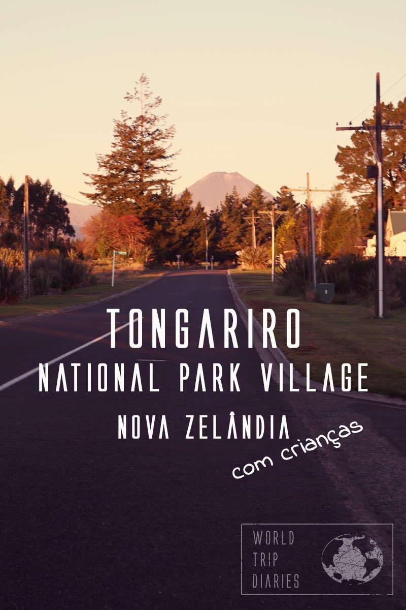 A Vila do Parque Nacional de Tongariro, na Nova Zelândia, é um lugar maravilhoso para se curtir a natureza e fazer muitas trilhas. A gente passou quase 3 semanas lá com as nossas crianças e amou todos os minutos! Clique para ler mais